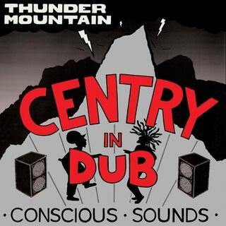 CENTRY - Centry In Dub / Thunder Mountain