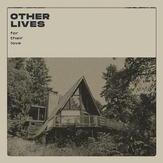 OTHER LIVES - For Their Love