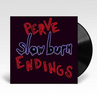PERVE ENDINGS - Slow Burn (Lp)