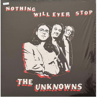 THE UNKNOWNS - Nothing Will Ever Stop (Colour Vinyl)