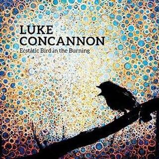 LUKE CONCANNON - Ecstatic Bird In The Burning