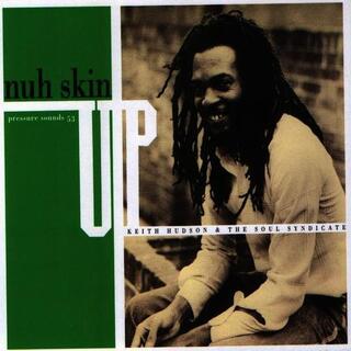 KEITH HUDSON - Nuh Skin Up