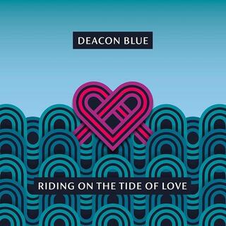 DEACON BLUE - Riding On The Tide Of Love