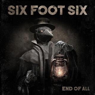 SIX FOOT SIX - End Of All