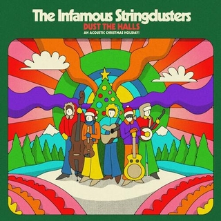INFAMOUS STRINGDUSTERS - Dust The Halls: Acoustic Christmas Holiday