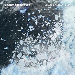 SLEEPMAKESWAVES - Made Of Breath Only [2lp]
