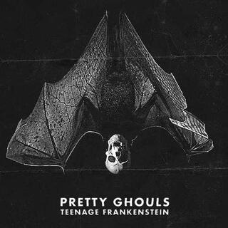 PRETTY GHOULS - Teenage Frankenstein / Creature Feature