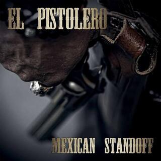 EL PISTOLERO - Mexican Standoff