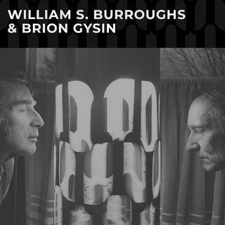 WILLIAM S. BURROUGHS &amp; BRION GYSIN - William S. Burroughs And Brion Gysin (Ltd 180g Vinyl)