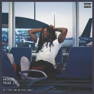 PATRICK PAIGE II - If I Fail Are We Still Cool? (Black Vinyl)