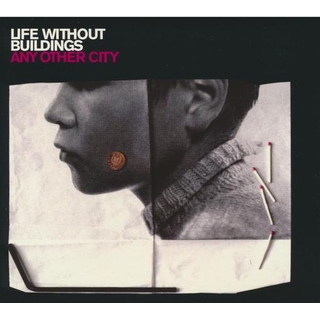 LIFE WITHOUT BUILDINGS - Any Other City (33rpm)