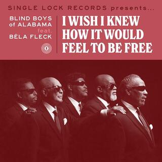 THE BLIND BOYS OF ALABAMA - I Wish I Knew How It Would Feel To Be Free (Feat. Bela Fleck)