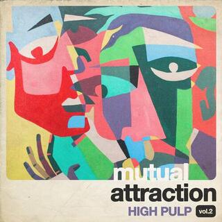HIGH PULP - Mutual Attraction Vol. 2 [lp] (Indie-exclusive) - Rsd 2021