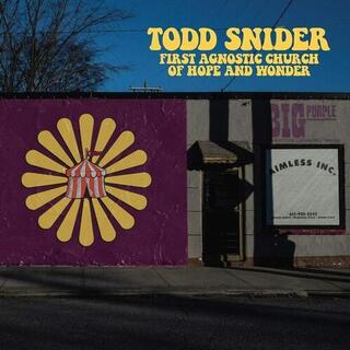TODD SNIDER - First Agnostic Church Of Hope And Wonder