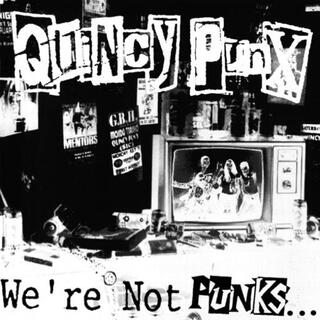 QUINCY PUNX - We&#39;re Not Punks...But We Play Them On Tv