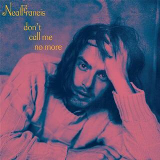 NEAL FRANCIS - Don&#39;t Call Me No More (Opaque Pink Vinyl)