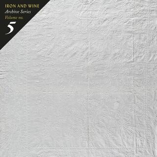 IRON &amp; WINE - Archive Series Vol.5: