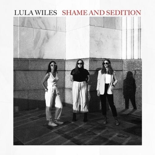 LULA WILES - Shame And Sedition (2lp)