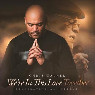 CHRIS WALKER - We&#39;re In This Love Together (Soundstone Vinyl)
