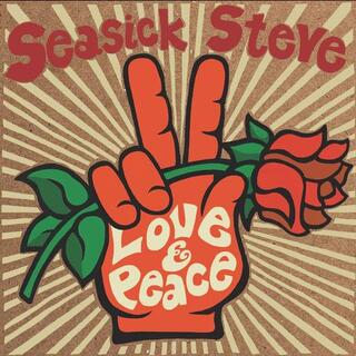 SEASICK STEVE - Love &amp; Peace