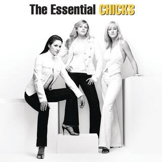 THE CHICKS - The Essential The Chicks