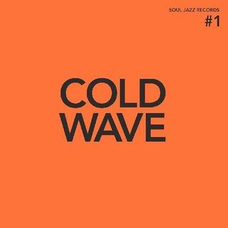 SOUL JAZZ RECORDS PRESENTS - Cold Wave #1 [orange 2lp Vinyl]