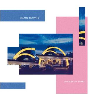 WAYNE HORVITZ - Dinner At Eight