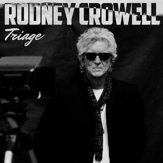 RODNEY CROWELL - Triage