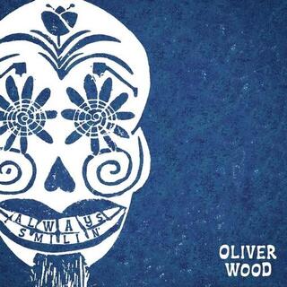 OLIVER WOOD - Always Smilin'