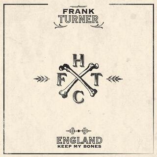 FRANK TURNER - England Keep My Bones