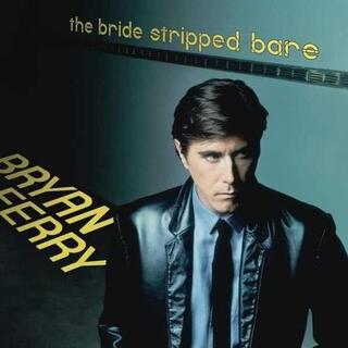 BRYAN FERRY - Bride Stripped Bare -hq-