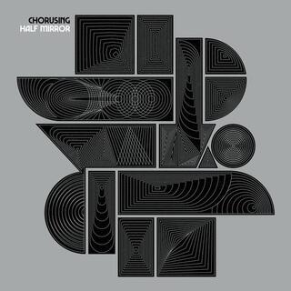 CHORUSING - Half Mirror
