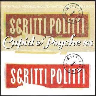 SCRITTI POLITTI - Cupid &amp; Psyche 85