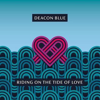 DEACON BLUE - Riding On The Tide Of Love