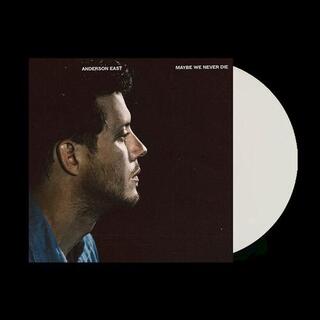 ANDERSON EAST - Maybe We Never Die [lp] (White Opaque Colored Vinyl, Indie-retail Exclusive)