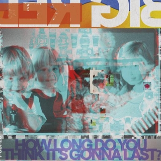 BIG RED MACHINE - How Long Do You Think It's Gonna Last?
