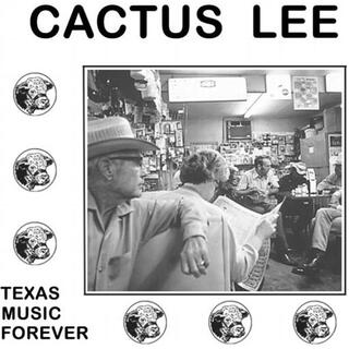 CACTUS LEE - Texas Music Forever