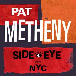 PAT METHENY - Side-eye Nyc (V1.Iv)