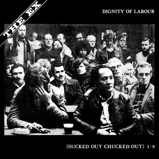 THE EX - Dignity Of Labour