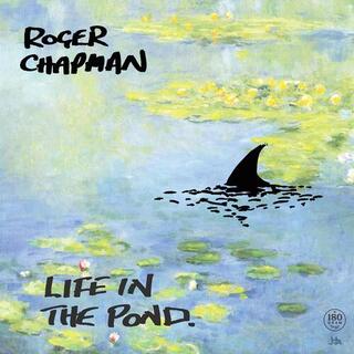 ROGER CHAPMAN - Life In The Pond