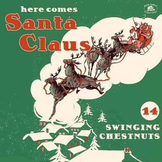 VARIOUS ARTISTS - Here Comes Santa Claus: 14 Swinging Chestnut / Var
