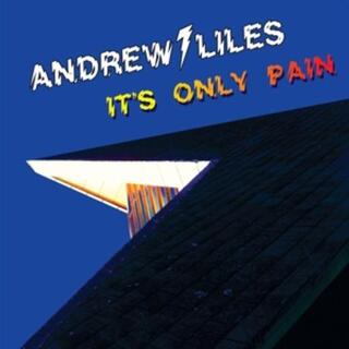 ANDREW LILES - Its Only Pain