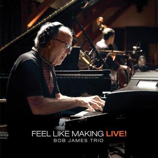BOB JAMES - Feel Like Making Live