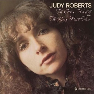 JUDY ROBERTS - The Other World B/w River Must Flow [7in] (Limited To 500, Import)