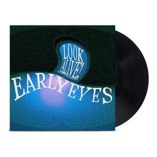 EARLY EYES - Look Alive! (Black Vinyl)