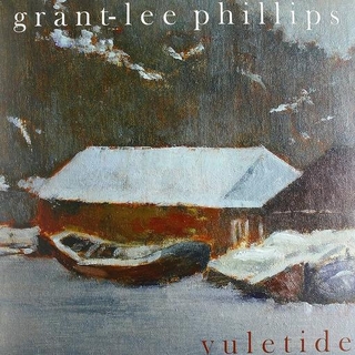 GRANT-LEE PHILLIPS - Yuletide [ep] (Transparent Green Vinyl, First Time On Vinyl) (Indie-exclusive)