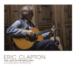 ERIC CLAPTON - Lady In The Balcony: The Lockdown Sessions (Vinyl)