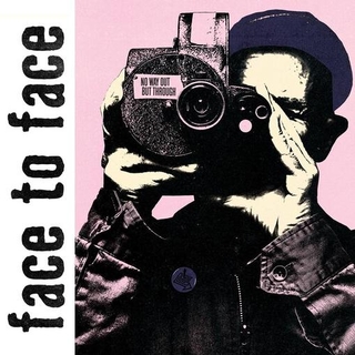 FACE TO FACE - No Way Out But Through