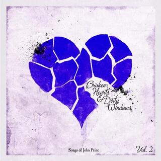 VARIOUS ARTISTS - Broken Hearts &amp; Dirty Windows: Songs Of John Prine (Vol.2)