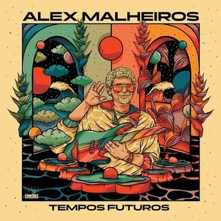 ALEX MALHEIROS - Tempos Futuros [lp]
